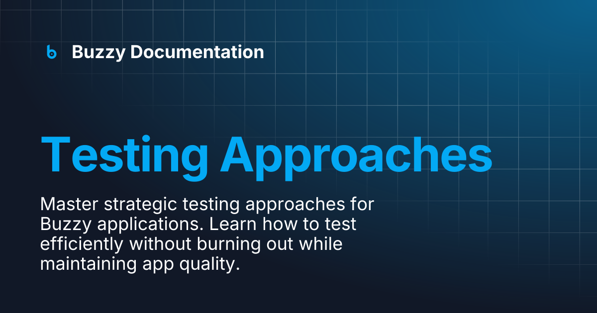 Testing Approaches | Buzzy Documentation