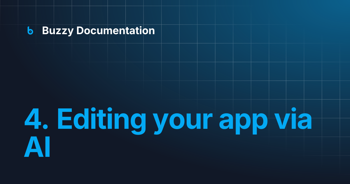 4. Editing your app via AI | Buzzy Documentation