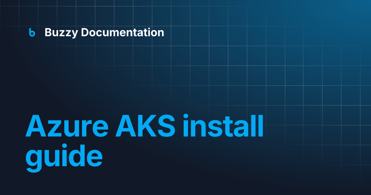 Azure AKS install guide | Buzzy Documentation